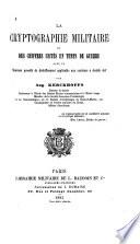 La cryptographie militaire, ou, Des chiffres usités en temps de guerre