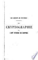 La cryptographie, ou, L'art d'écrire en chiffres