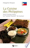 La Cuisine des Philippines - Inay’s lutong bahay - La cuisine maison de maman