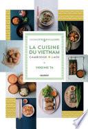 La cuisine du Vietnam, Cambodge, Laos
