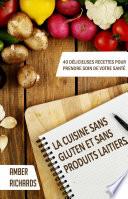 La cuisine sans gluten et sans produits laitiers