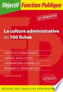 La culture administrative en 100 fiches