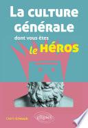 La culture générale dont vous êtes le héros
