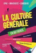 La culture générale en 60 fiches