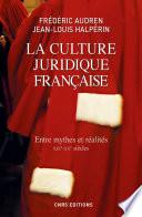 La Culture juridique française. Entre mythes et réalités, XIXè - XXè