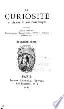 La Curiosité littéraire et bibliographique