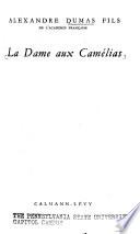 La dame aux camélias, par Alexandre Dumas fils ...