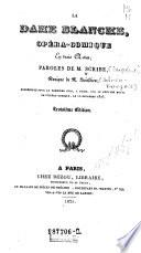 La dame blanche, opera-comique. En 3 actes: Musique de (Adrien Francois) Boieldieu. 3. Ed