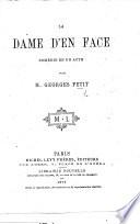 La Dame d'en Face. Comédie en un acte [and in prose].