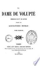 La dame de volupté mémoires de Mlle de Luynes publiés par Alexandre Dumas