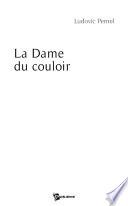 La Dame du couloir