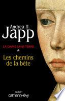 La Dame sans terre, t1 : Les Chemins de la bête