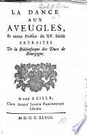 La Dance aux aveugles (par P. Michault), et autres poësies du XV. siécle [including “Complainte sur la mort de la comtesse de Charrolois”, “Autre complainte sur le même sujet”, by P. Michault] extraites de la bibliothèque des ducs de Bourgogne. [Edited by Lambert Douxfils.]