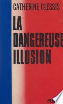 La dangereuse illusion