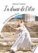 La danse de l'être : Dans la lumière d'Isadora Duncan