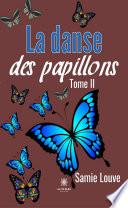 La danse des papillons - Tome II