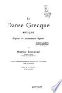 La danse grecque antique d'après les monuments figurés ; Traité de la musique grecque antique ; Le rythme d'Euripide à Debussy