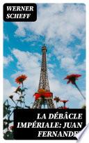 La débâcle impériale: Juan Fernandez