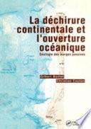 La déchirure continentale et l'ouverture océanique