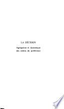 La décision; agrégation et dynamique des ordres de préférence