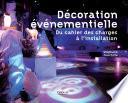La décoration événementielle - Du cahier des charges à l'installation