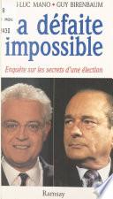 La défaite impossible : enquête sur les secrets d'une élection