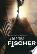 La défense Fischer