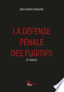La défense pénale des fugitifs