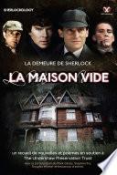 La Demeure de Sherlock - La Maison Vide
