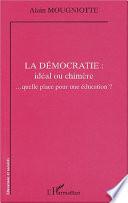 La démocratie : idéal ou chimère
