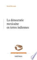 La démocratie mexicaine en terres indiennes