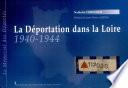 La déportation dans la Loire, 1940-1944