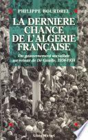 La Dernière Chance de l'Algérie française