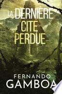 LA DERNIÈRE CITÉ PERDUE