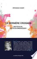 La dernière croisade. Des écolos... aux écolomaniaques !