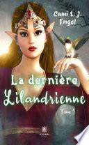 La dernière Lilandrienne - Tome 1