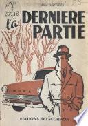 La dernière partie