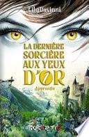 La Dernière Sorcière aux Yeux d'Or - Tome 1