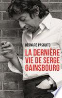 La Dernière Vie de Serge Gainsbourg