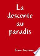 La Descente Au Paradis