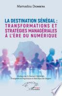 La destination Sénégal: tranformations et stratégies managériales a l'ére du numérique