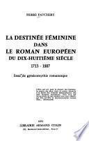 La destinée fêminine dans le roman européen du dix-huitième siècle, 1713-1807