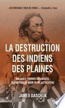 La destruction des indiens des Plaines