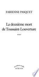 La deuxième mort de Toussaint-Louverture