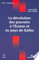 La dévolution des pouvoirs à l'Écosse et au pays de Galles
