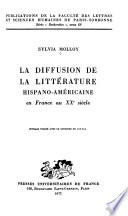 La diffusion de la littérature hispano-américaine en France au XXe siècle