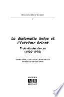 La diplomatie belge et l'Extrême-Orient