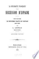 La diplomatie française et la succession d'Espagne: Le deuxième traité de partage (1697-1699)