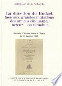 La direction du Budget face aux grandes mutations des années cinquante, acteur... ou témoin ?