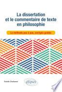 La dissertation et le commentaire de texte en philosophie. La méthode pas à pas, corrigés guidés.